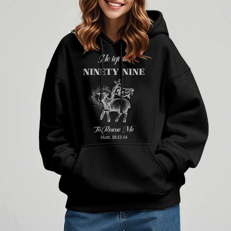 Christiandiscipleshop Quotation Style He Left the Ninety-Nine Fleece Lined Polyester Hoodie