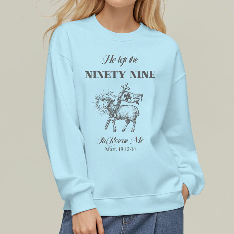 Christiandiscipleshop Quotation Style He Left the Ninety-Nine Fleece Lined Polyester Sweatshirt