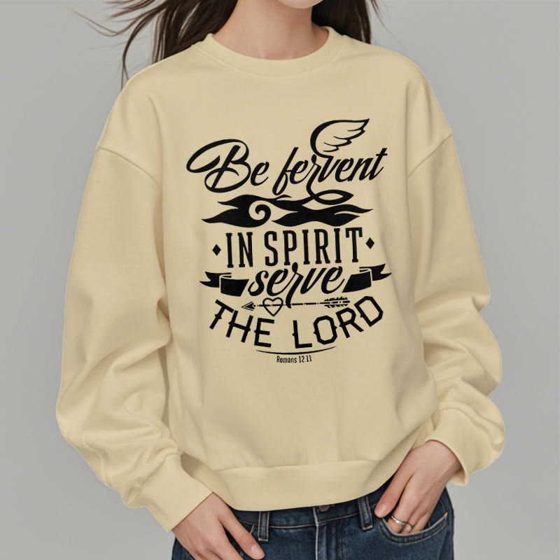 christiandiscipleshop Modern Style Be Fervent In Spirit Fleece Lined Polyester Sweatshirt