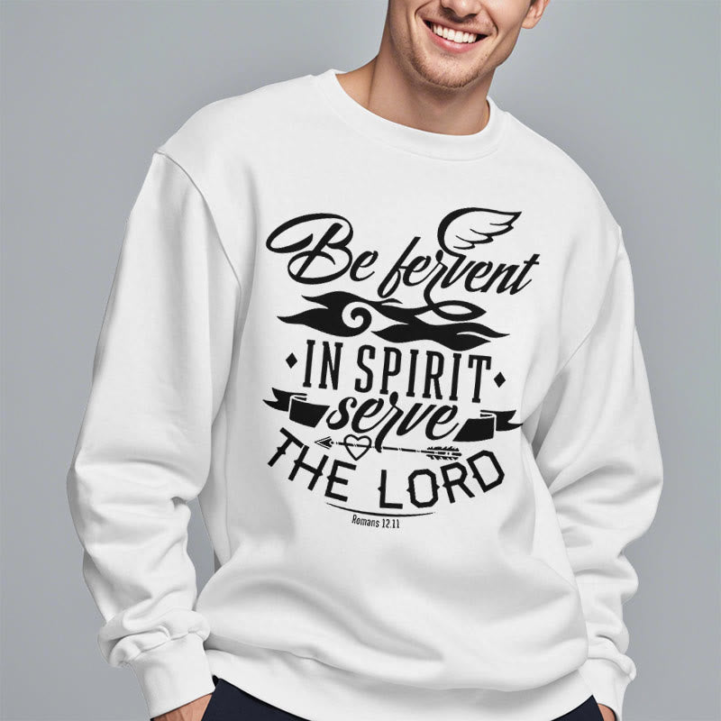christiandiscipleshop Modern Style Be Fervent In Spirit Fleece Lined Polyester Sweatshirt