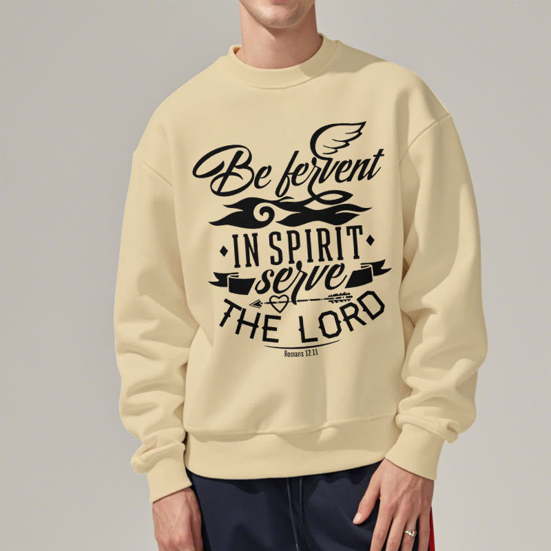 christiandiscipleshop Modern Style Be Fervent In Spirit Fleece Lined Polyester Sweatshirt