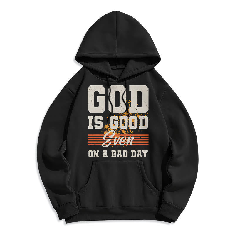 Christiandiscipleshop Classic Style God Is Good Even On A Bad Day Fleece Lined Polyester Hoodie