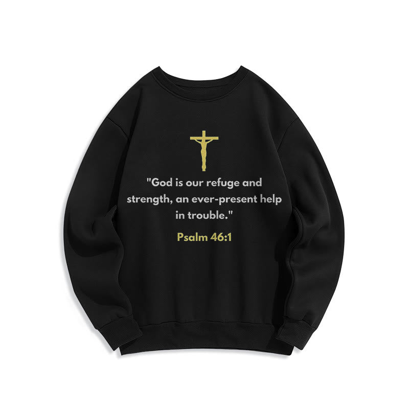 Christiandiscipleshop Classic Style God Is Our Refuge And Strength Fleece Lined Polyester Sweatshirt