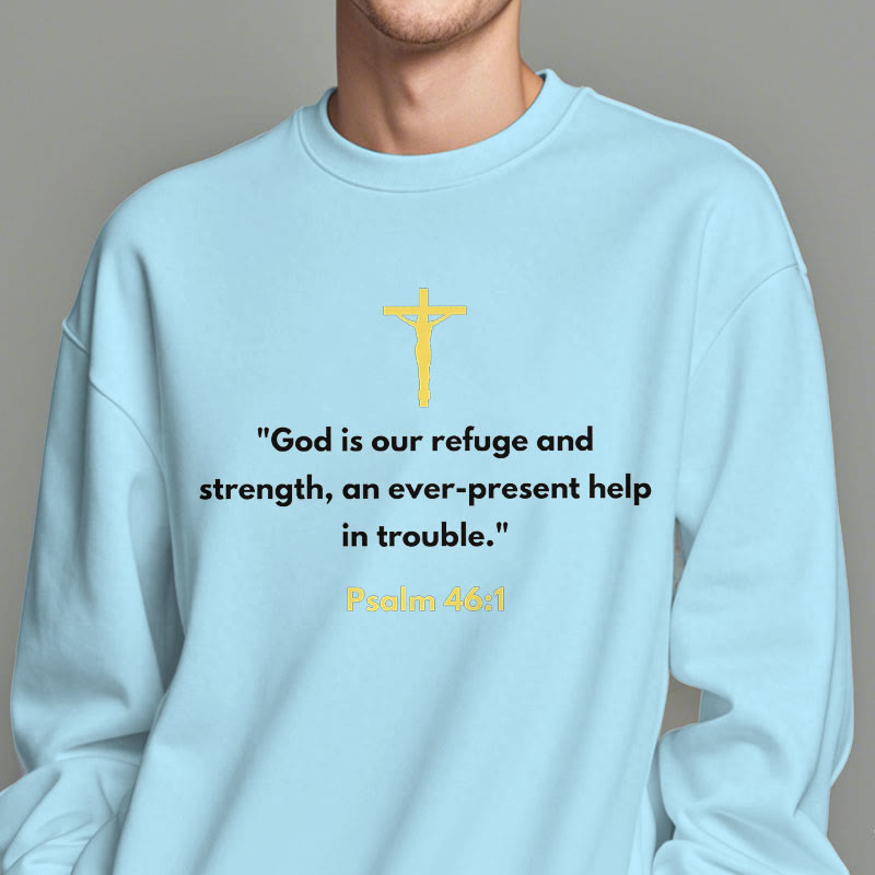 Christiandiscipleshop Classic Style God Is Our Refuge And Strength Fleece Lined Polyester Sweatshirt