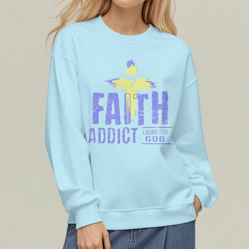 Christiandiscipleshop Colored Style Faith Addict Living For God Fleece Lined Polyester Sweatshirt