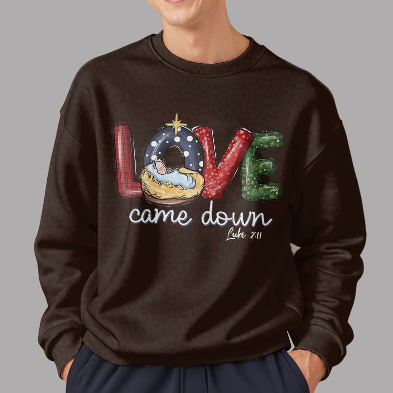 Christiandiscipleshop Colored Style Love Came Down Christmas Fleece Lined Polyester Sweatshirt