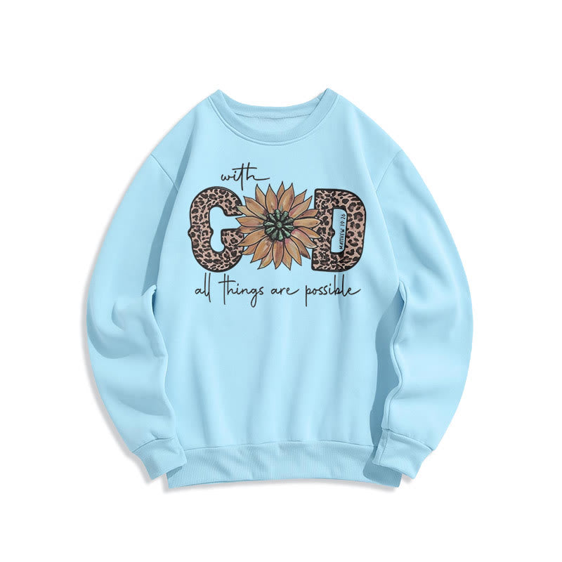 Christiandiscipleshop Quotation Style With God All Things Are Possible Fleece Lined Polyester Sweatshirt