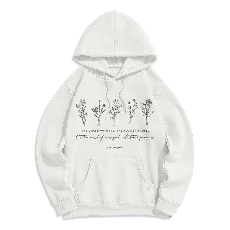 Christiandiscipleshop Quotation Style Isaiah 40:8 Floral Forever Fleece Lined Polyester Hoodie