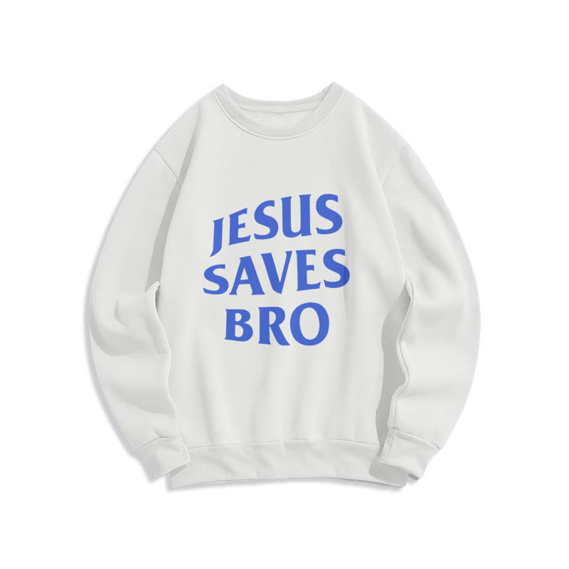 Christiandiscipleshop Quotation Style Jesus Saves Bro Proud Faith Fleece Lined Polyester Sweatshirt