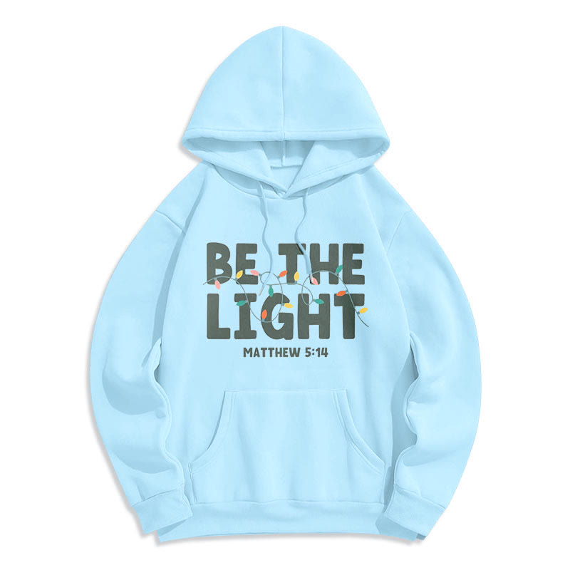 Christiandiscipleshop Quotation Style Be The Light Fleece Lined Polyester Hoodie