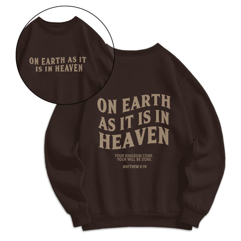 Christiandiscipleshop Quotation Style On Earth As It Is In Heaven Fleece Lined Polyester Sweatshirt
