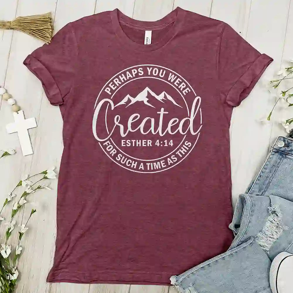 Christiandiscipleshop Perhaps You Were Created Tee - Faith T-shirt