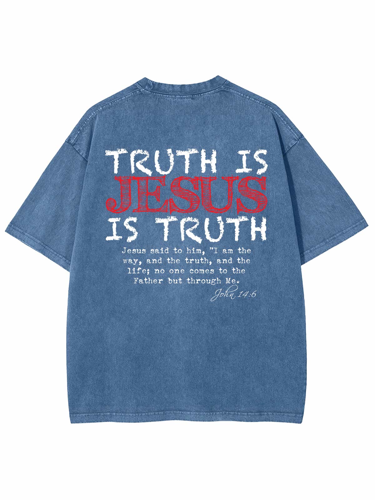 christiandiscipleshop Truth Is Jesus Is Truth Unisex Washed T-shirt