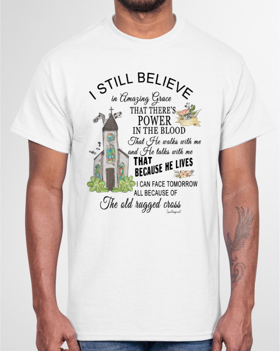 christiandiscipleshop I Still Believe Classic T-shirt