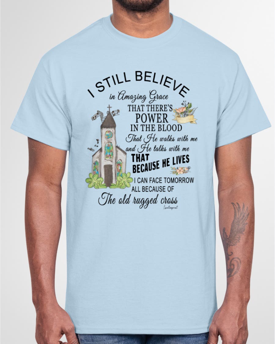 christiandiscipleshop I Still Believe Classic T-shirt
