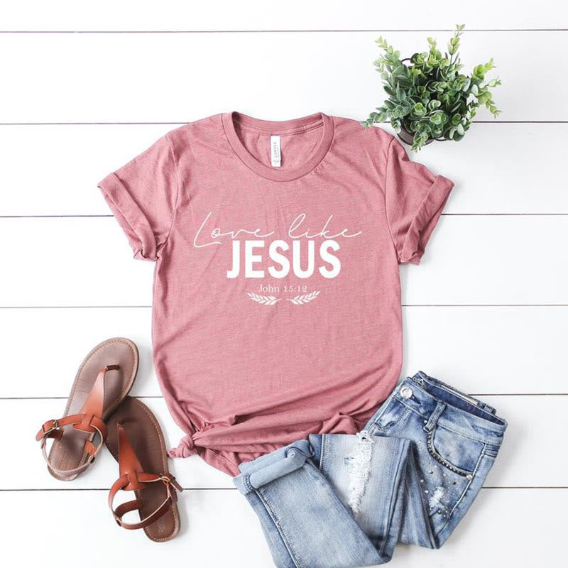 Christiandiscipleshop Dear Person Behind Me Love Like Jesus T-shirt