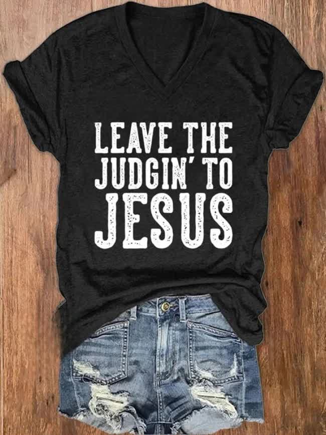 christiandiscipleshop Leave The Judgin' To Jesus Printed V-neck T-shirt