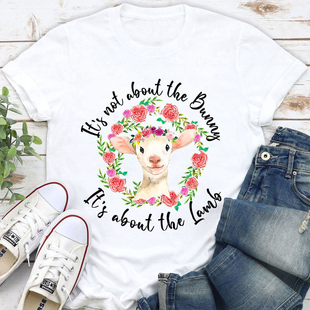 christiandiscipleshop It's Not About the Bunny, It's About the Lamb T-Shirt