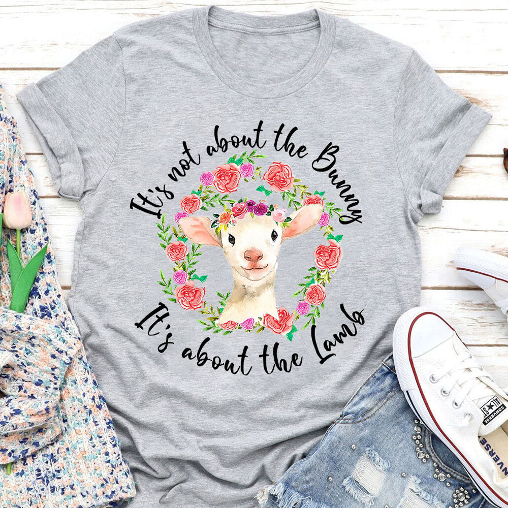 christiandiscipleshop It's Not About the Bunny, It's About the Lamb T-Shirt