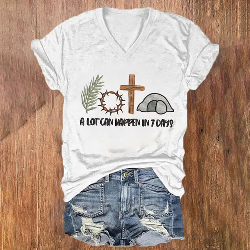 Christiandiscipleshop Easter Faith A Lot Can Happend In 7 Days Printed V-Neck T-Shirt