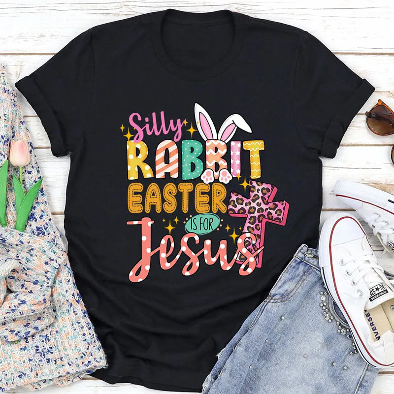Christiandiscipleshop Silly Rabbit Easter Is for Jesus Christian Easter Tee
