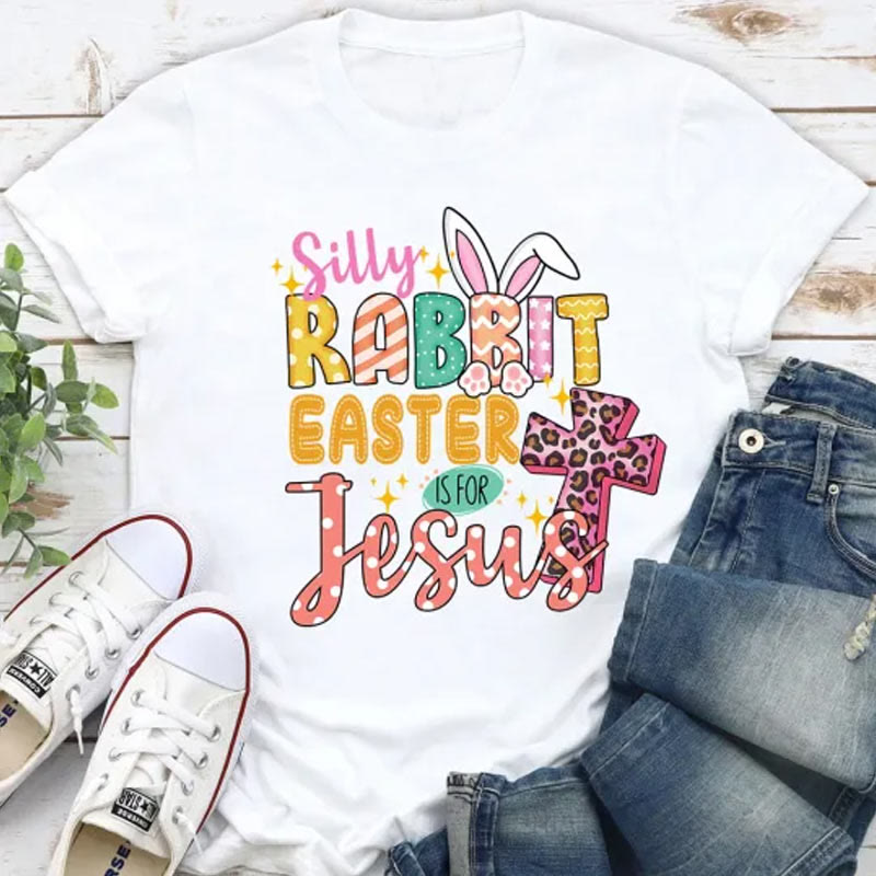 Christiandiscipleshop Silly Rabbit Easter Is for Jesus Christian Easter Tee