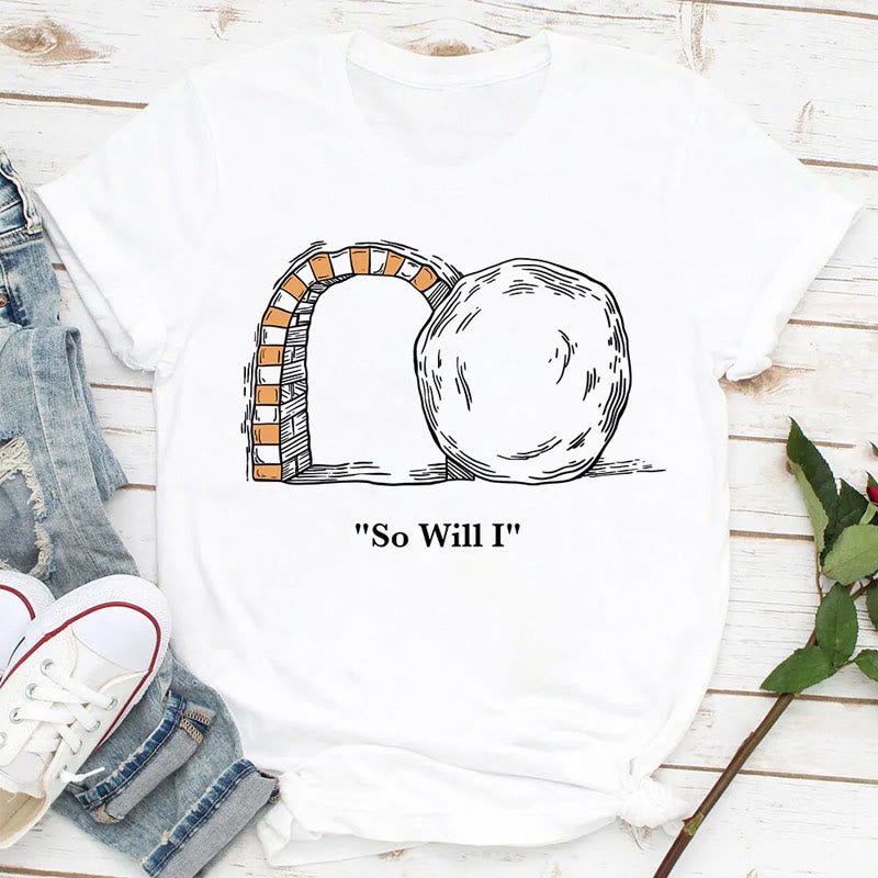 Christiandiscipleshop So Will I Christian T-Shirt