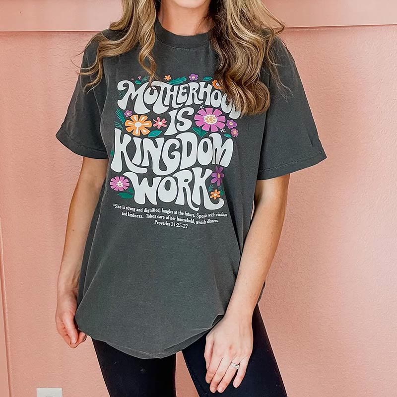 Christiandiscipleshop Motherhood is Kingdom Work Comfort Colors T-Shirt
