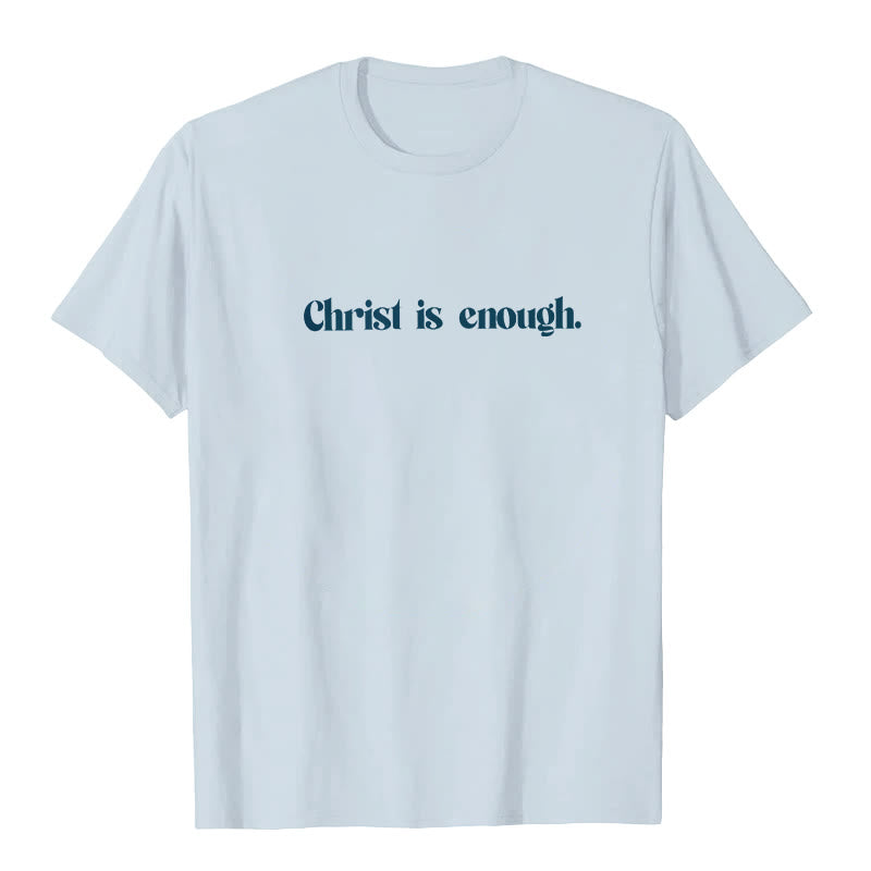 Christianartworkshop Christ Is Enough T-Shirt