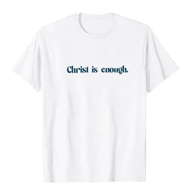 Christianartworkshop Christ Is Enough T-Shirt