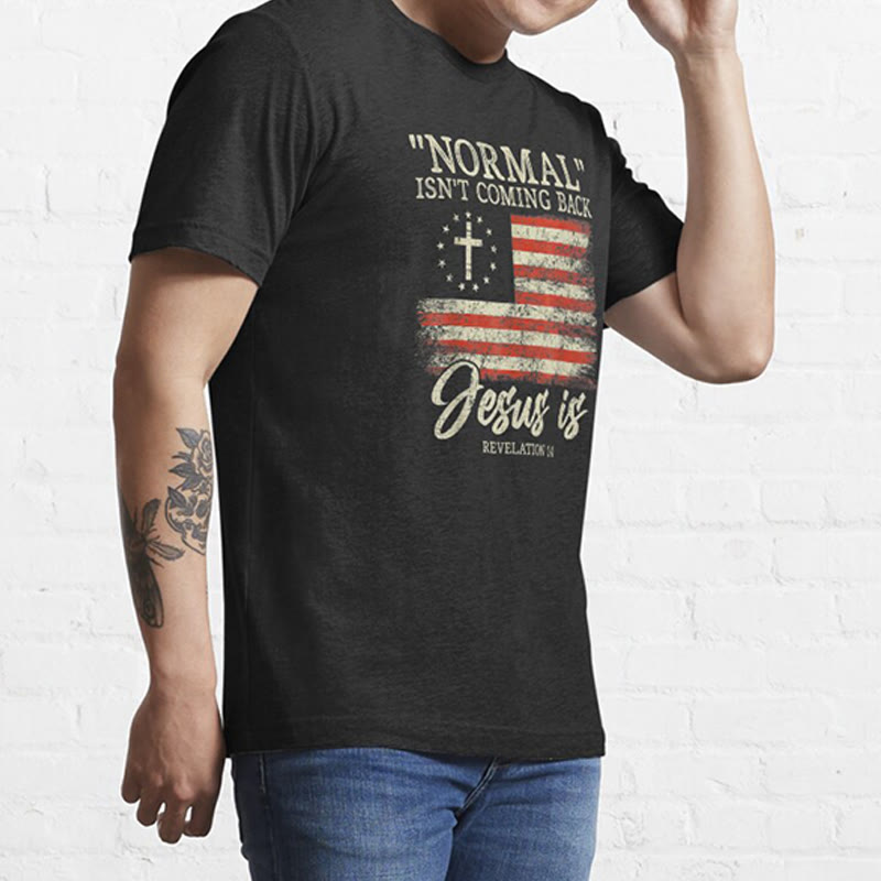 Christiandiscipleshop Normal Isn't Coming Back T-Shirt