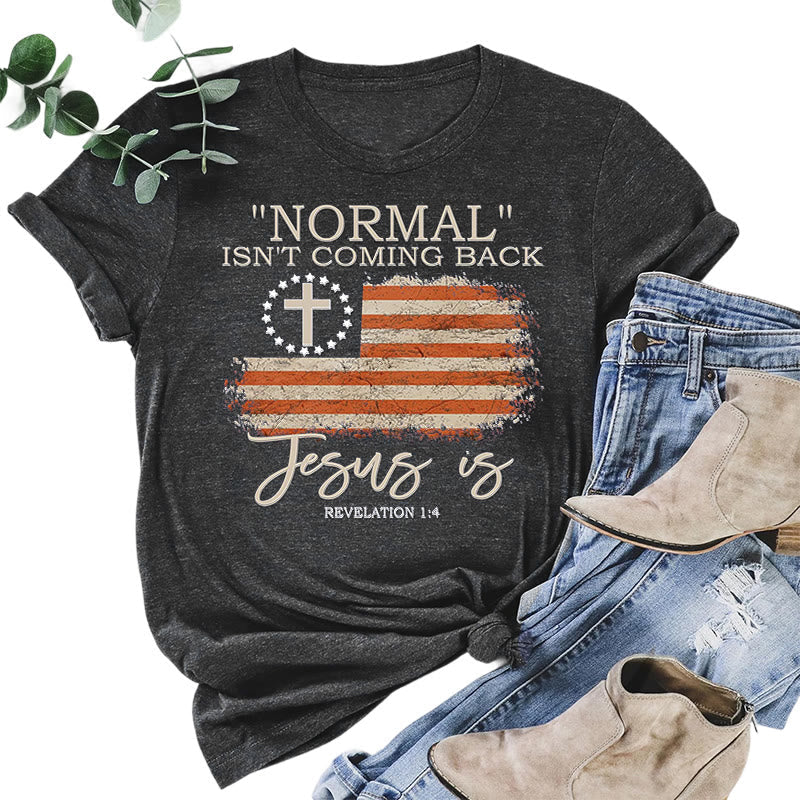 Christiandiscipleshop Normal Isn't Coming Back T-Shirt