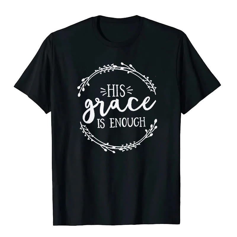 Christianartworkshop "HIS grace IS ENOUGH" T-shirt