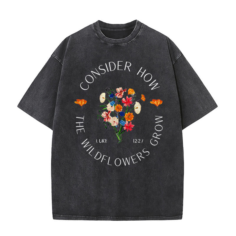 Christianartworkshop "Consider How The Wildflowers Grow" Unisex Washed T-Shirt