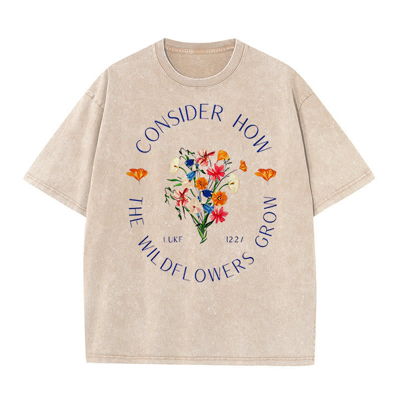 Christianartworkshop "Consider How The Wildflowers Grow" Unisex Washed T-Shirt