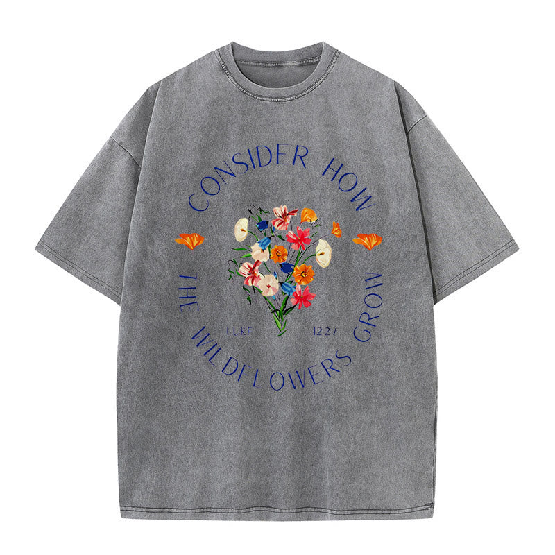 Christianartworkshop "Consider How The Wildflowers Grow" Unisex Washed T-Shirt