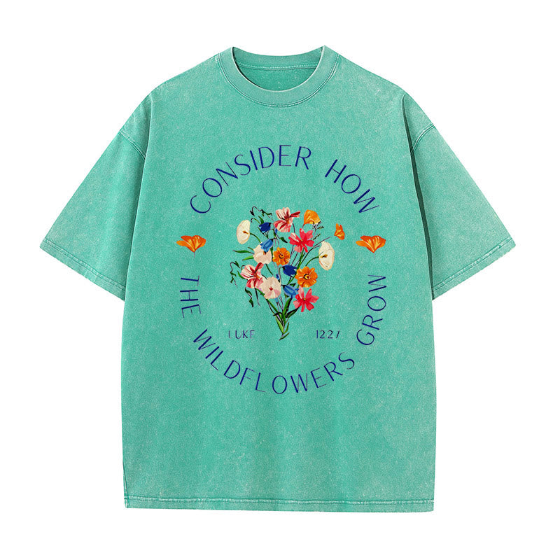 Christianartworkshop "Consider How The Wildflowers Grow" Unisex Washed T-Shirt