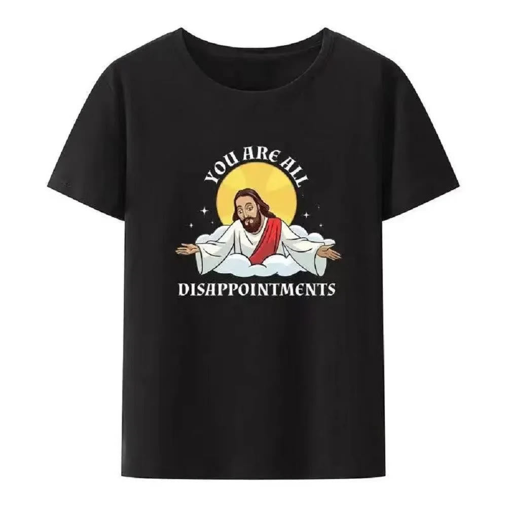 christiandiscipleshop Humorous Style Jesus YOU ARE ALL DISAPPOINMENTS Short Sleeve Washed T-shirt